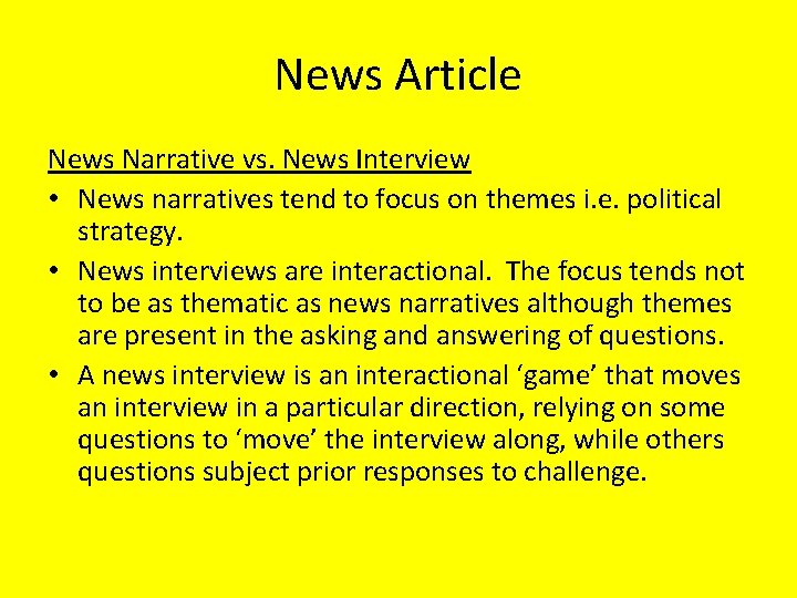 News Article News Narrative vs. News Interview • News narratives tend to focus on