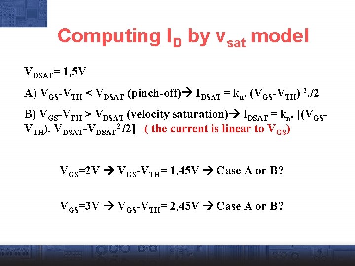 Computing ID by vsat model VDSAT= 1, 5 V A) VGS-VTH < VDSAT (pinch-off)