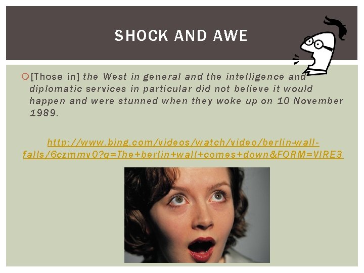SHOCK AND AWE [Those in] the West in general and the intelligence and diplomatic