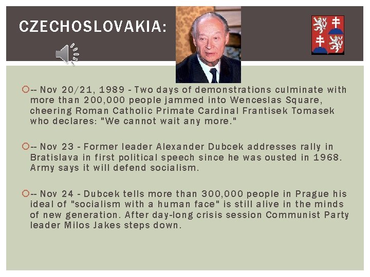 CZECHOSLOVAKIA: -- Nov 20/21, 1989 - Two days of demonstrations culminate with more than
