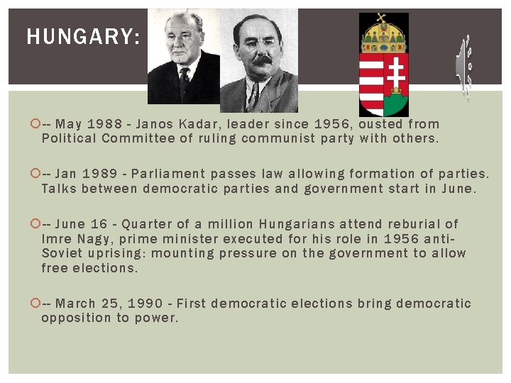 HUNGARY: -- May 1988 - Janos Kadar, leader since 1956, ousted from Political Committee