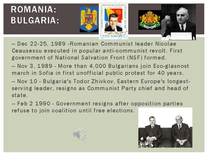 ROMANIA: BULGARIA: -- Dec 22 -25, 1989 -Romanian Communist leader Nicolae Ceausescu executed in
