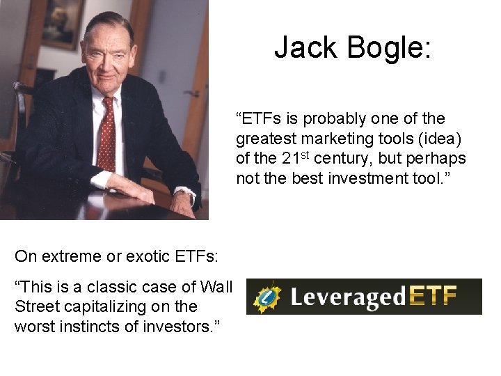 Jack Bogle: “ETFs is probably one of the greatest marketing tools (idea) of the