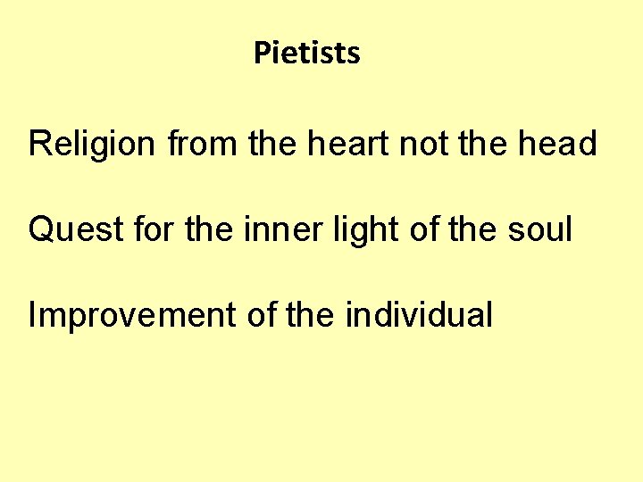 Pietists Religion from the heart not the head Quest for the inner light of