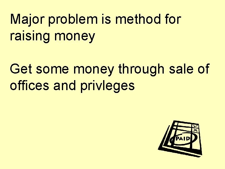 Major problem is method for raising money Get some money through sale of offices