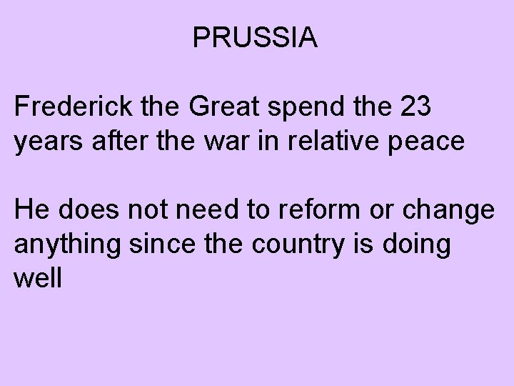 PRUSSIA Frederick the Great spend the 23 years after the war in relative peace