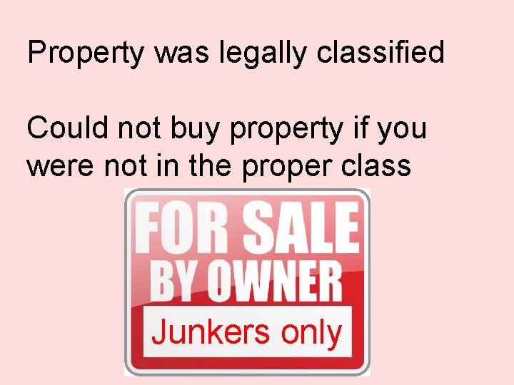 Property was legally classified Could not buy property if you were not in the