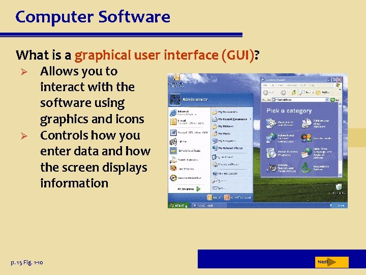 Computer Software What is a graphical user interface (GUI)? Ø Ø Allows you to