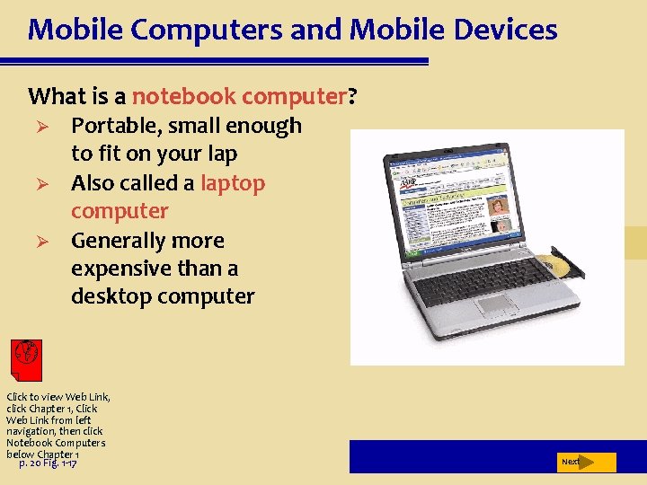 Mobile Computers and Mobile Devices What is a notebook computer? Ø Ø Ø Portable,