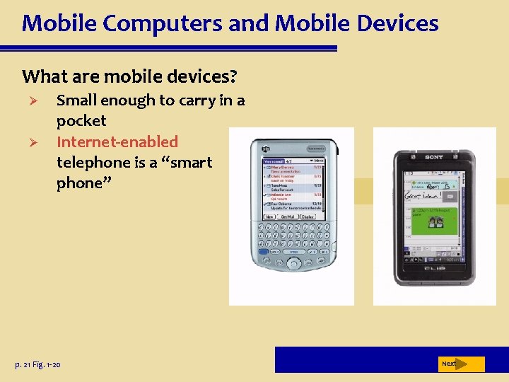 Mobile Computers and Mobile Devices What are mobile devices? Ø Ø Small enough to