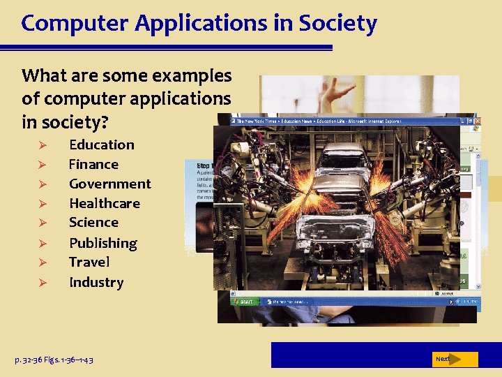 Computer Applications in Society What are some examples of computer applications in society? Ø