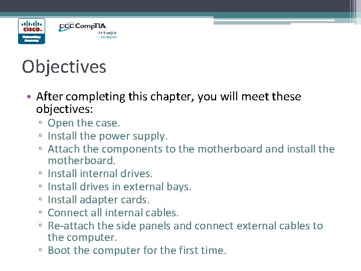 Objectives • After completing this chapter, you will meet these objectives: ▫ Open the