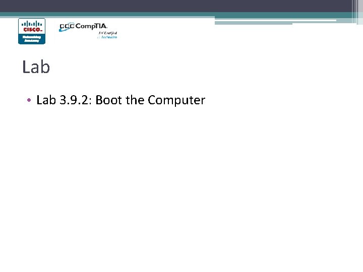 Lab • Lab 3. 9. 2: Boot the Computer 