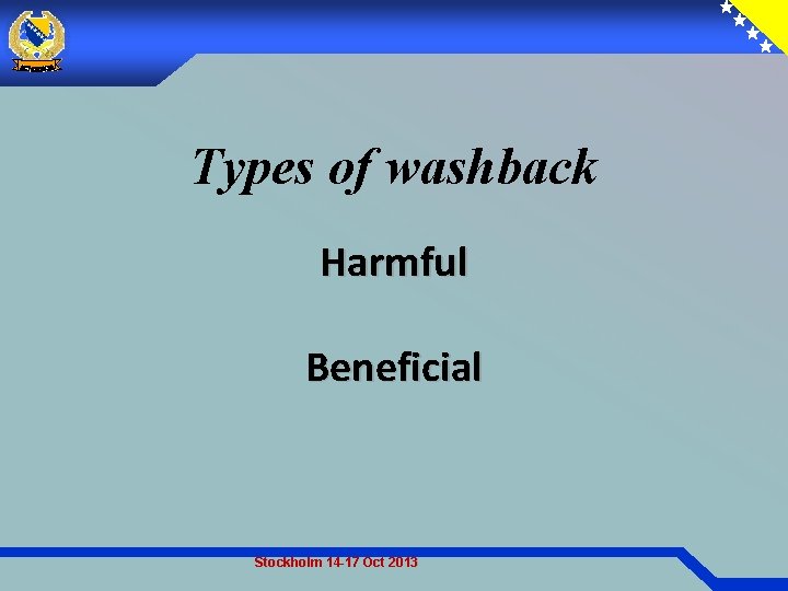 Types of washback Harmful Beneficial Stockholm 14 -17 Oct 2013 