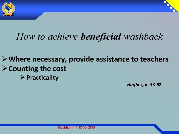 How to achieve beneficial washback Ø Where necessary, provide assistance to teachers Ø Counting