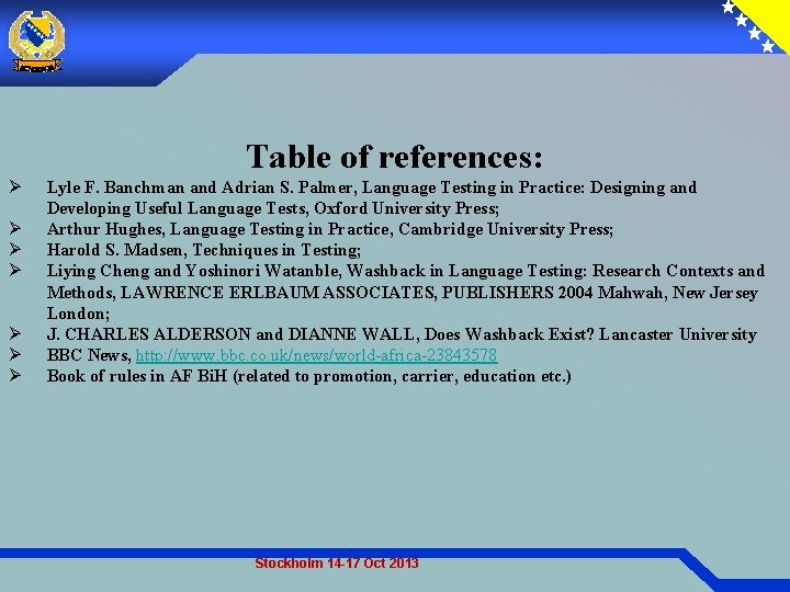 Table of references: Ø Ø Ø Ø Lyle F. Banchman and Adrian S. Palmer,