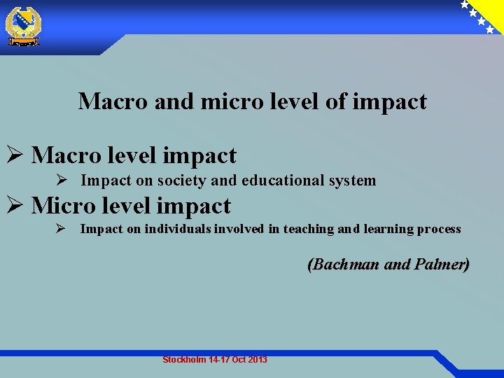 Macro and micro level of impact Ø Macro level impact Ø Impact on society