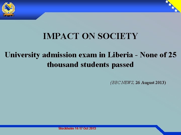IMPACT ON SOCIETY University admission exam in Liberia - None of 25 thousand students