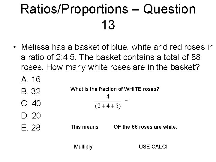 Ratios/Proportions – Question 13 • Melissa has a basket of blue, white and red