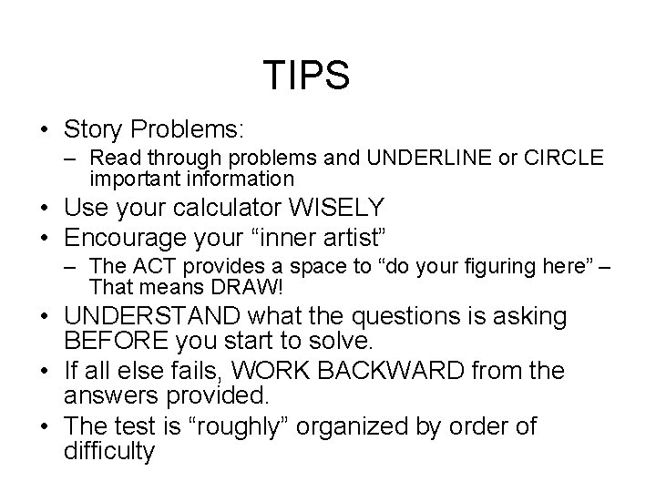 TIPS • Story Problems: – Read through problems and UNDERLINE or CIRCLE important information