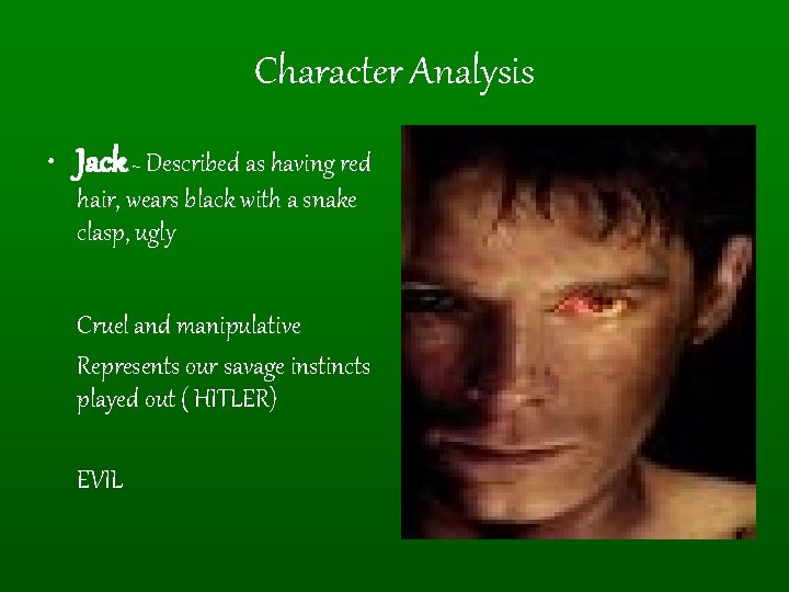 Character Analysis • Jack ~ Described as having red hair, wears black with a