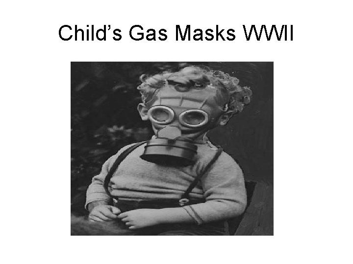 Child’s Gas Masks WWII 