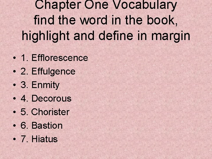 Chapter One Vocabulary find the word in the book, highlight and define in margin