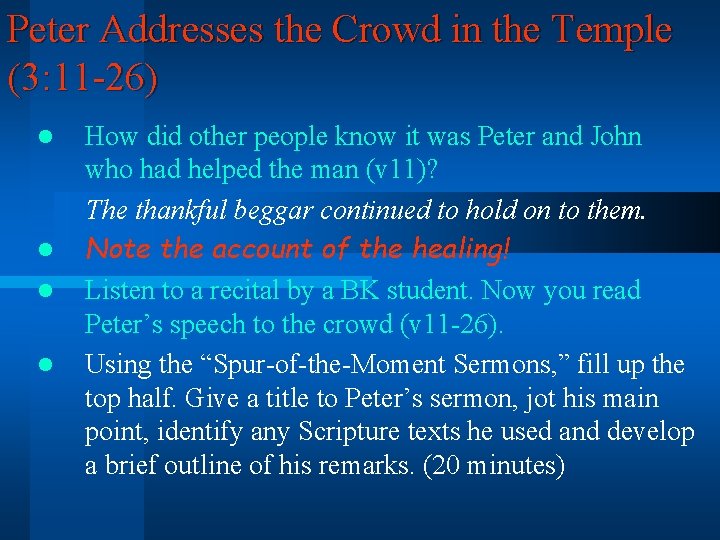 Peter Addresses the Crowd in the Temple (3: 11 -26) l l How did