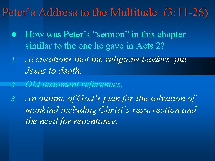 Peter’s Address to the Multitude (3: 11 -26) How was Peter’s “sermon” in this