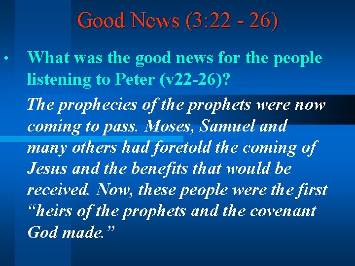 Good News (3: 22 - 26) • What was the good news for the