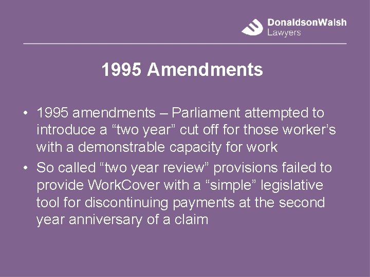 1995 Amendments • 1995 amendments – Parliament attempted to introduce a “two year” cut