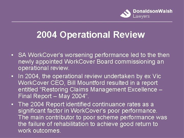 2004 Operational Review • SA Work. Cover’s worsening performance led to then newly appointed