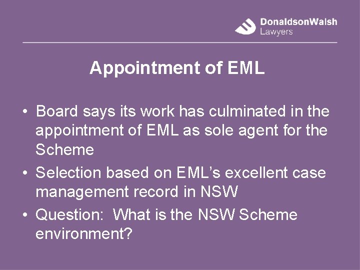 Appointment of EML • Board says its work has culminated in the appointment of