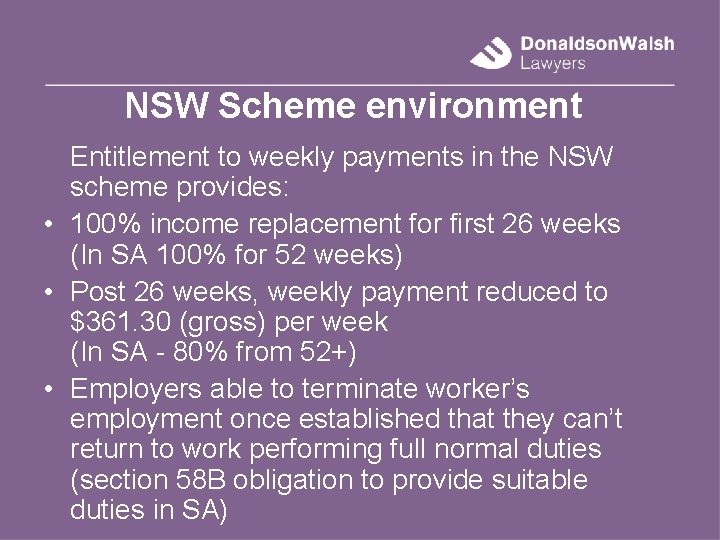 NSW Scheme environment Entitlement to weekly payments in the NSW scheme provides: • 100%