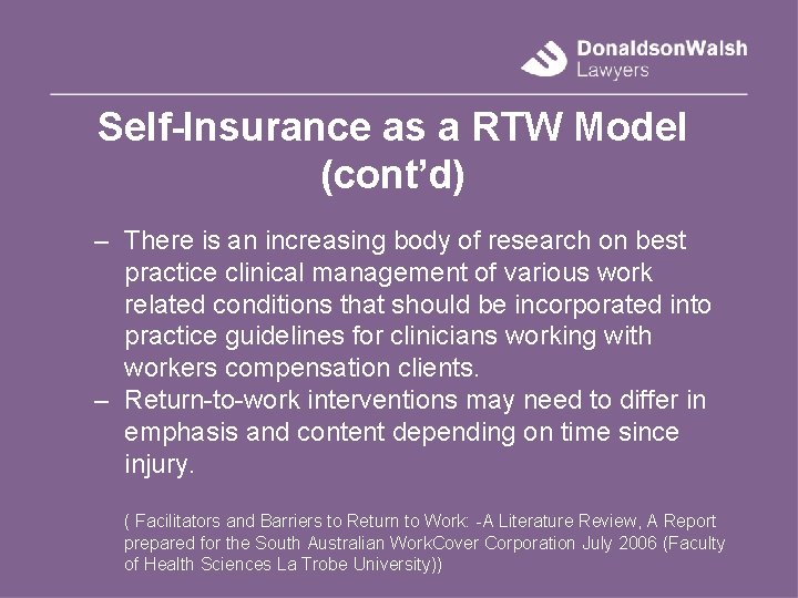 Self-Insurance as a RTW Model (cont’d) – There is an increasing body of research