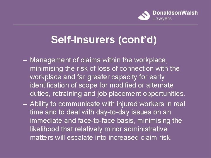 Self-Insurers (cont’d) – Management of claims within the workplace, minimising the risk of loss