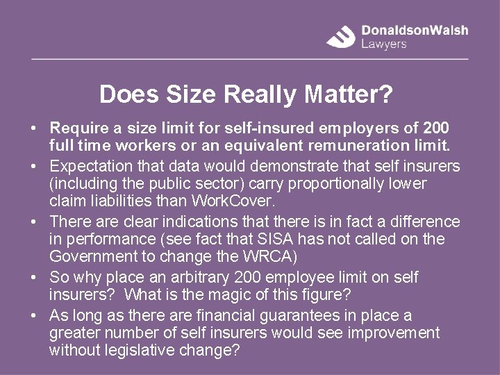 Does Size Really Matter? • Require a size limit for self-insured employers of 200