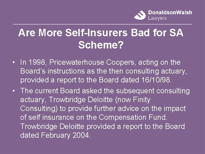 Are More Self-Insurers Bad for SA Scheme? • In 1998, Pricewaterhouse Coopers, acting on