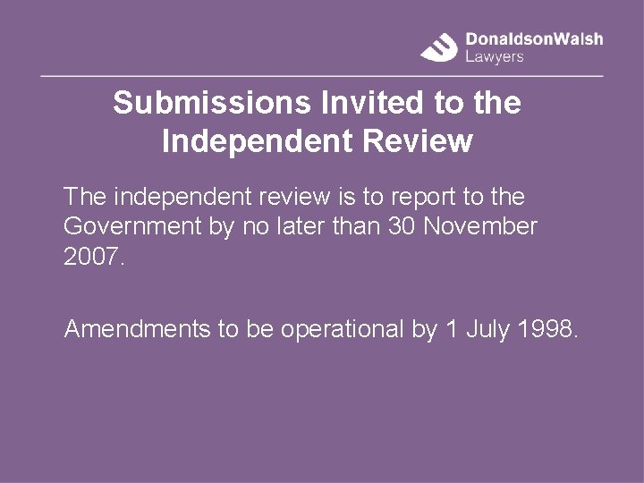 Submissions Invited to the Independent Review The independent review is to report to the