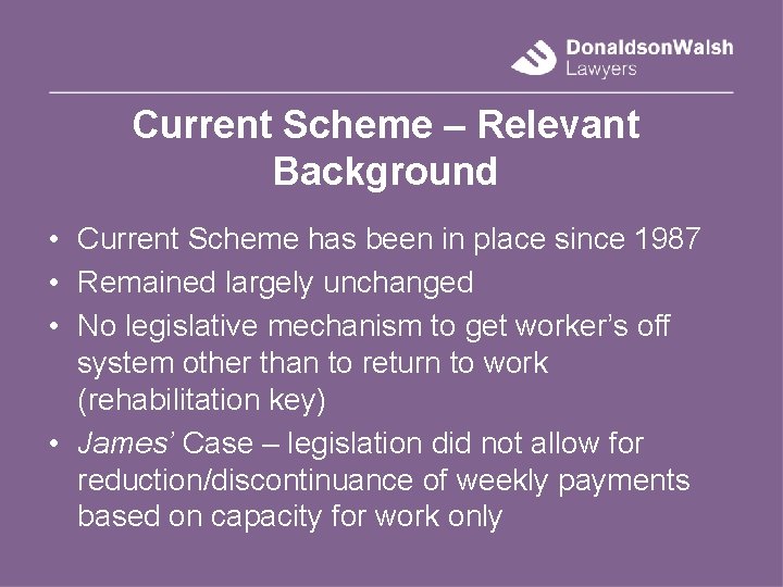 Current Scheme – Relevant Background • Current Scheme has been in place since 1987