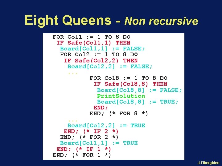 Eight Queens - Non recursive FOR Col 1 : = 1 TO 8 DO