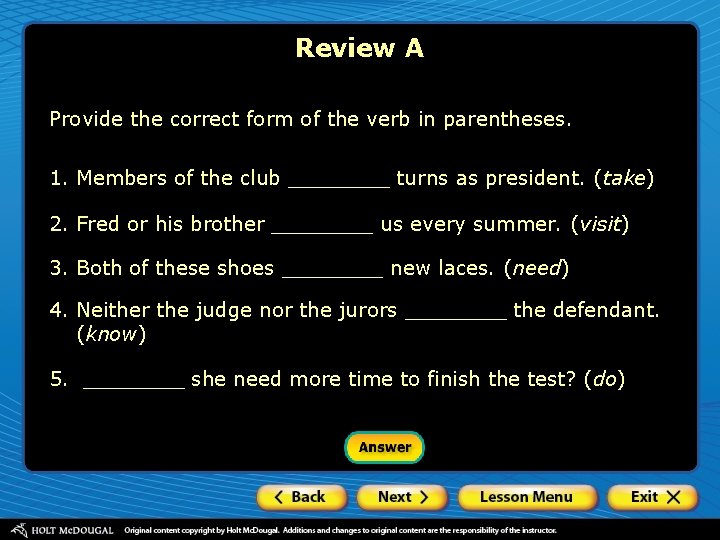 Review A Provide the correct form of the verb in parentheses. 1. Members of