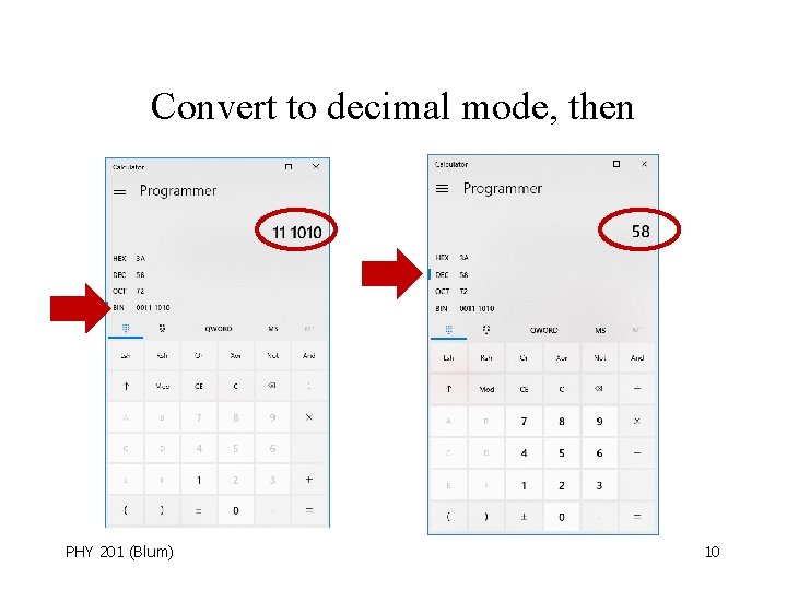 Convert to decimal mode, then PHY 201 (Blum) 10 