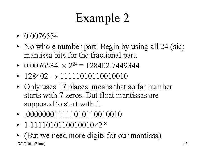 Example 2 • 0. 0076534 • No whole number part. Begin by using all