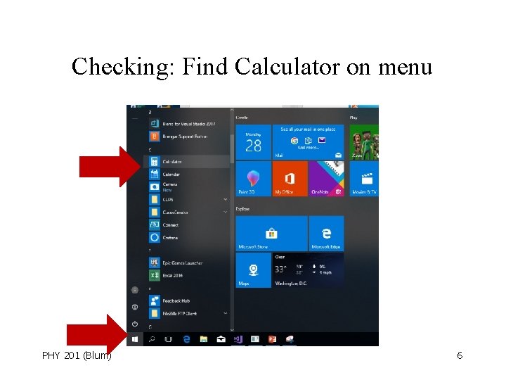 Checking: Find Calculator on menu PHY 201 (Blum) 6 