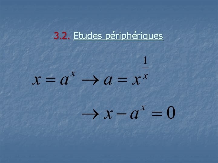3. 2. Etudes périphériques 3. 2. Etudes périphériques