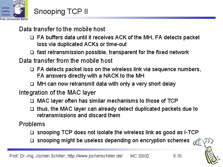 Snooping TCP II Data transfer to the mobile host FA buffers data until it