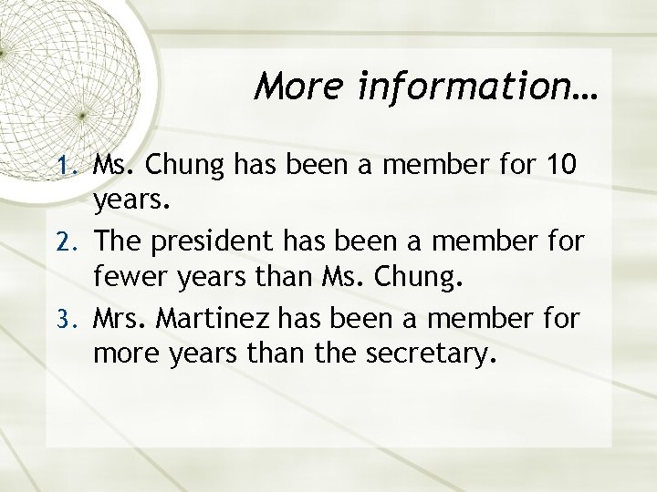 More information… 1. Ms. Chung has been a member for 10 years. 2. The