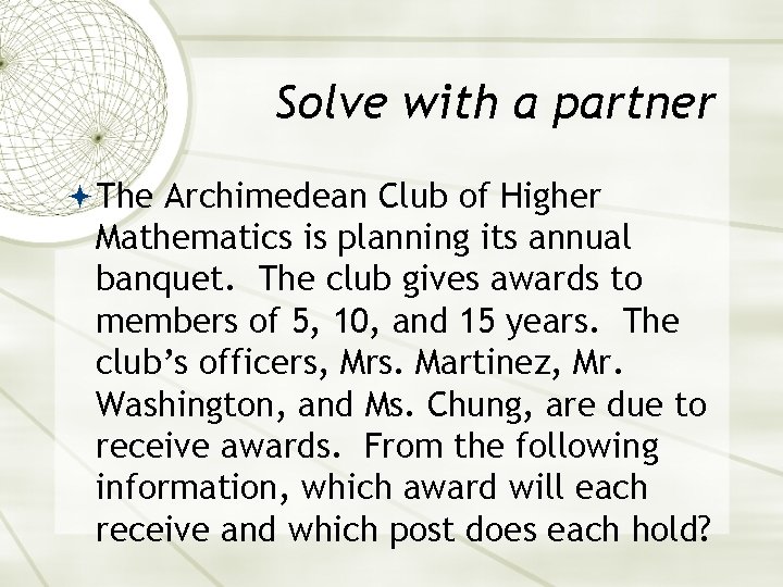 Solve with a partner The Archimedean Club of Higher Mathematics is planning its annual