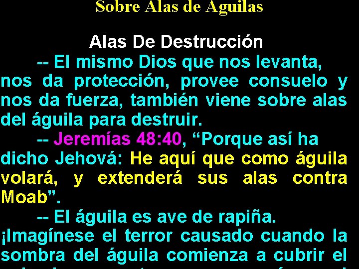 Sobre Alas de Aguilas Alas De Destrucción -- El mismo Dios que nos levanta,